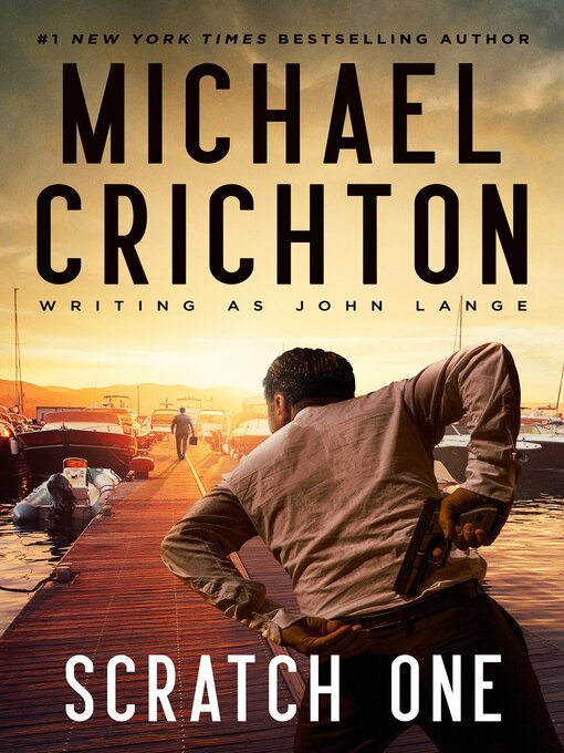 Title details for Scratch One by Michael Crichton writing as John Lange™ - Available